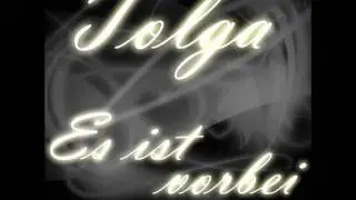 Tolga - Es ist vorbei