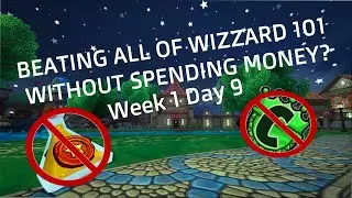 Beating all of Wizard 101 without spending any money  - Week 1 Day 9