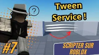 Le TweenService, c'est QUOI ? - - #7