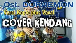 Ost. DORAEMON -VERSI KOPLO - PLUS VOCAL - COVER KENDANG