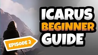 ULTIMATE ICARUS Beginners Guide Episode 2