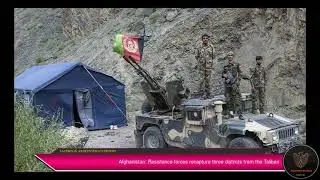 Afghanistan: Resistance forces recapture three districts from the Taliban