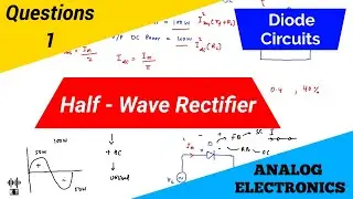 Diode Circuits | Half Wave Rectifier | Question 1 | Analog Electronics