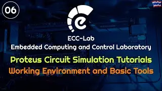 Proteus Circuit Simulation EP06 - Working Environment and Basic Tools