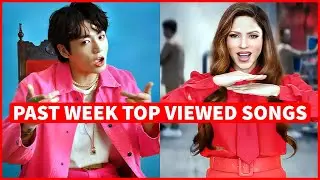 Global Past Week Most Viewed Songs on Youtube (Official Videos) [27 June 2022]