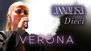 Annalisa - Dieci LIVE | Concerto speciale (VERONA - Teatro Romano)