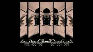 LOCO PARA EL FLOW - ΕΧΟΥΜΕ ΑΚΟΜΑ