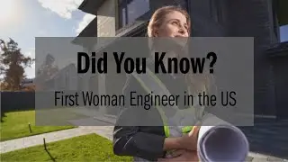 Did You Know? First Woman Engineer in the US