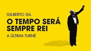 Gilberto Gil  | O TEMPO será sempre rei🕐👑