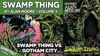Swamp Thing by Alan Moore Volume 5 of 6 (1987) - Comic Story Explained