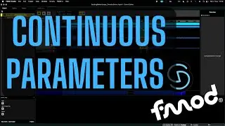 How to use Fmod - Continuous Parameters