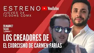 FilmarketTalks con los creadores de El exorcismo de Carmen Farías