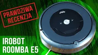 Prawdziwa recenzja iRobot ROOMBA e5