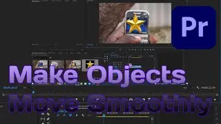How to make objects move smoothly in adobe premiere pro