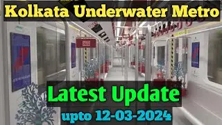 Kolkata Underwater Metro Latest Update News upto 12 03 2024
