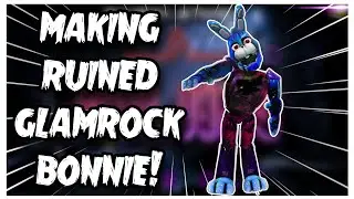 MAKING RUINED GLAMROCK BONNIE! | FNAF SpeedEdit