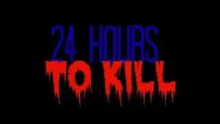 24 Hours To Kill