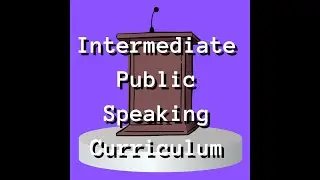 Intermediate Public Speaking Curriculum In-Depth Preview Video