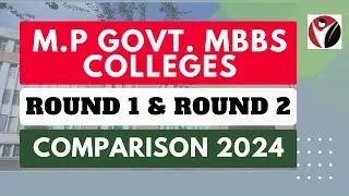 M.P Govternment MBBS Colleges Round1 & Round 2 Comparison 2024  | Admission | Cutoff | Fees | Course
