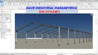 NAVE INDUSTRIAL PARAMETRICA EN REVIT - SIN DYNAMO