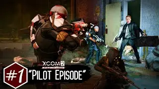 "Pilot Episode" Xcom 2 [LWOTC] 1st Campaign