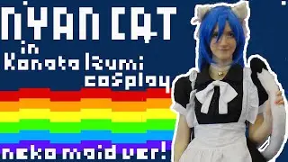 [Tomo=^.^= ]「NYAN CAT」- Neko Maid Konata Cosplay - Japan Expo Dance Cover Challenge | 踊ってみた