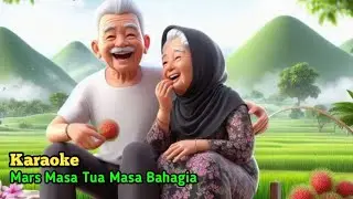 ⭕ KARAOKE - MARS MASA TUA MASA BAHAGIA (MARS LANSIA)