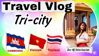 TRAVEL VLOG || 6 DAYS IN HO CHI MINH - PHNOM PENH - BANGKOK || DOC MJ