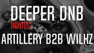 Deeper DNB Invites - Artillery x Wilkz