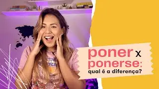 Qual é a diferença entre “poner” e “ponerse”?