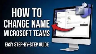 How to Change Your Name in Microsoft Teams (2026 Official Unified App Guide)