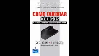 Como Quebrar Códigos - A Arte de Explorar (e Proteger) Software