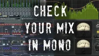 How to Check your Mix in Mono in FL Studio - 5 Minute Mixing Tips