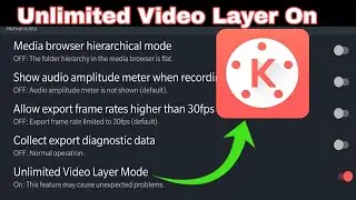 How To Enable Unlimited Video Layer in KineMaster | Kine Master Tutorial | Kine Master Tricks