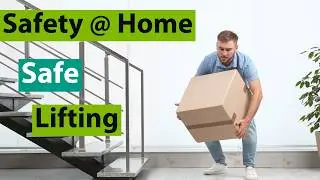 Safety at home – Safe Storage and Lifting Tips