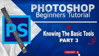Photoshop Beginner Tutorial 2023: The basic tools you need to know as a beginner (Part 3)