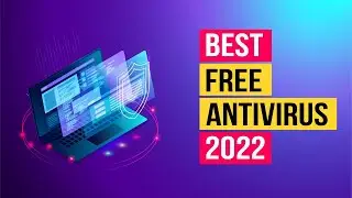 5 Best Free Antivirus Software for 2022 | Top Picks for Windows 10 PCs (New)