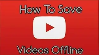 How To Save YouTube Videos Offline | Tutorial