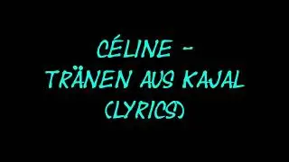 CÉLINE - Tränen aus Kajal (Lyrics)