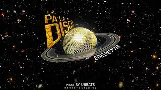EMEZETTA - PA' LA DISCO  (PROD. UBEATS ON THE BEATS)