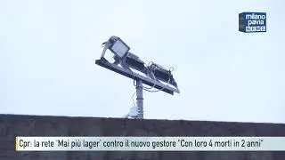 Cpr di via Corelli: la rete ‘Mai più lager’ attacca il nuovo gestore, ''Da loro 4 morti in 2 anni''