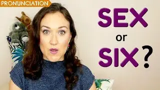 How to say SEX and SIX | English Pronunciation