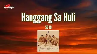 SB19  |  Hanggang Sa Huli  |  Lyrics