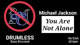 You Are Not Alone - Michael Jackson (Drumless)