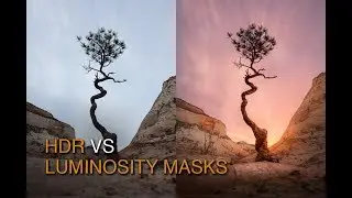 HDR vs Luminosity Masks