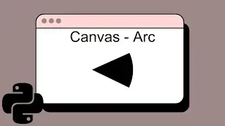 Python Tkinter Tutorial | How to Draw an Arc on the Canvas