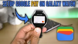 How to Setup Google Pay on Samsung Galaxy Watch (2024)