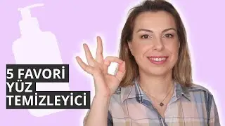 CİLT BAKIM RUTİNİM : SU BAZLI YÜZ TEMİZLEYİCİLER (5 FAVORİ ÜRÜN)