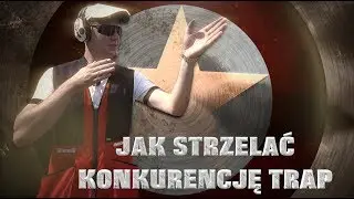 JAK STRZELAĆ KONKURENCJĘ:  T R A P