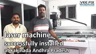 Laser machine successfully installed at Vishakhapatnam and Kakinada Andhra Pradesh